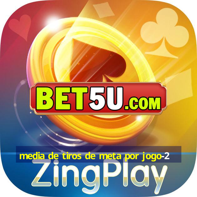 media de tiros de meta por jogo